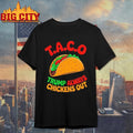 Taco Trump always chickens out Shirt