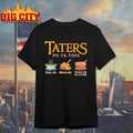 Taters Po-Ta-Toes Boil Em Mash Em Stick Em In A Stew Shirt