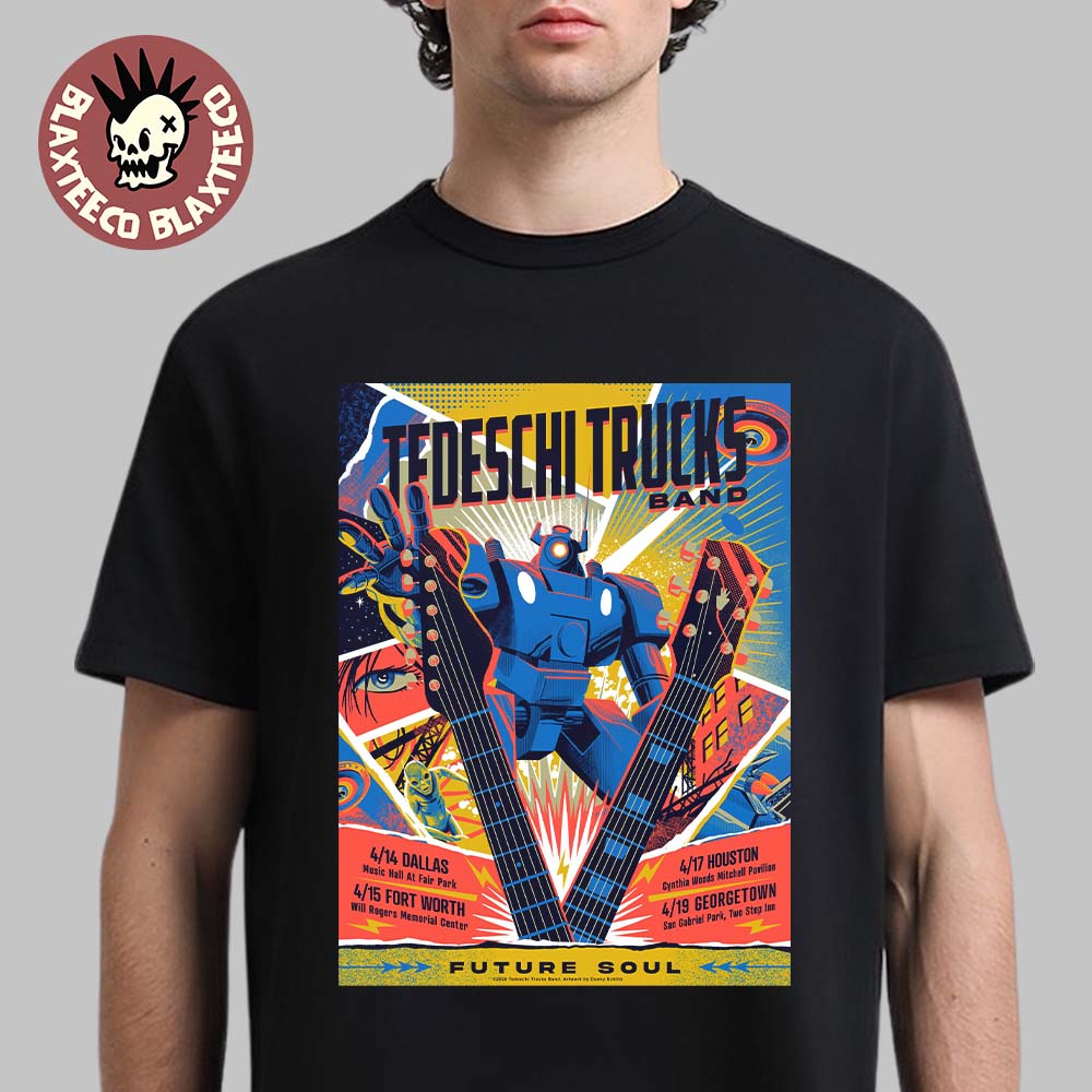Tedeschi Trucks Band Texas Future Soul 2026 Week Shows Poster In Dallas Fort Worth Houston And Georgetown From April 14 To 19 2026 T-Shirt