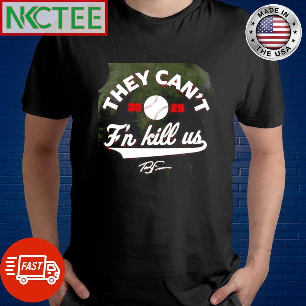 Terry Francona Cleveland Guardians They Can’t F’n Kill US Signature baseball shirt