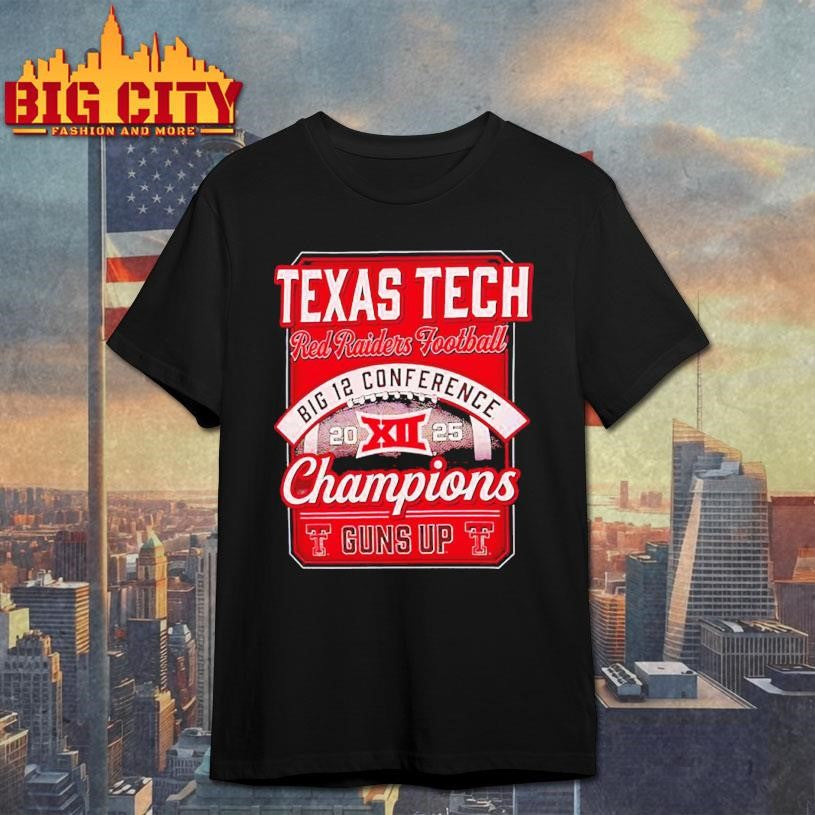 Texas Tech Red Raiders 2025 Big 12 Football Champions Score Guns Up Shirt