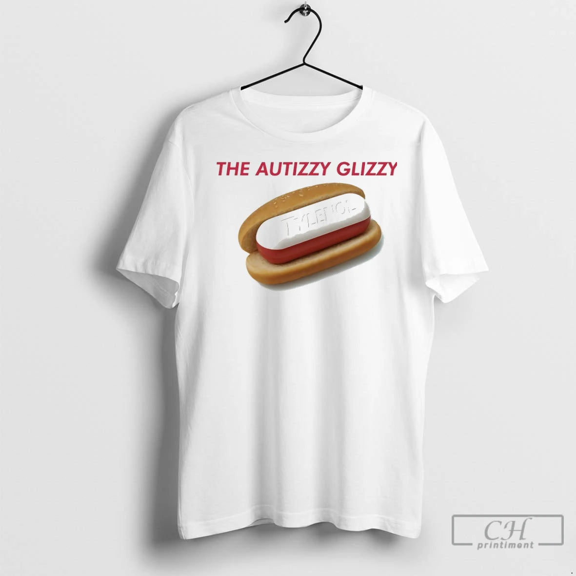 The Autizzy Glizzy Tylenol T Shirts