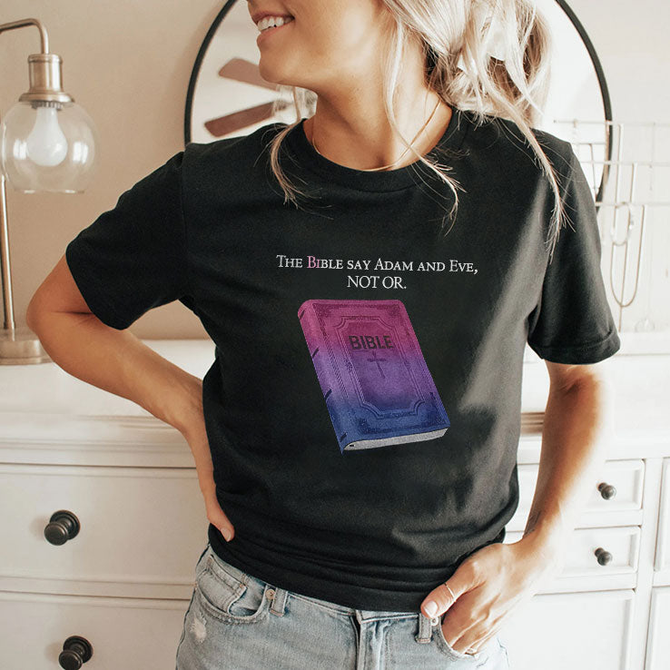 The Bible Says Adam And Eve Not Or T Shirt