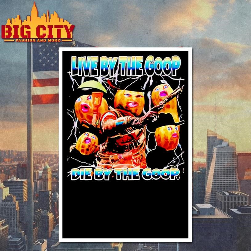 The Burnt Peanut GOOP Die by the goop shirt
