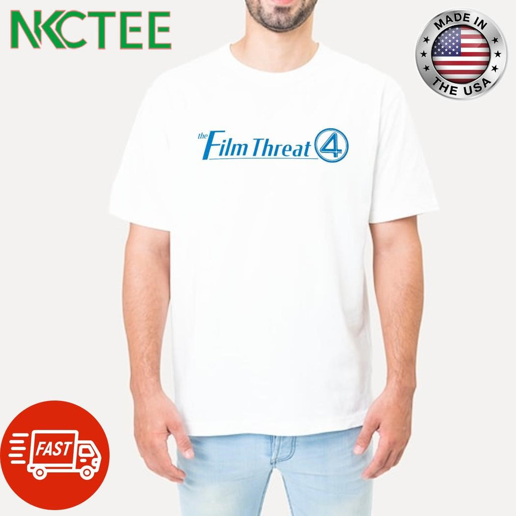 The Film Threat 4 shirt