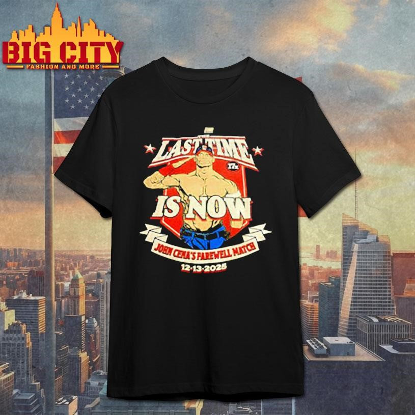 The Last Time is now John Cena’s farewell match 12 13 2025 shirt