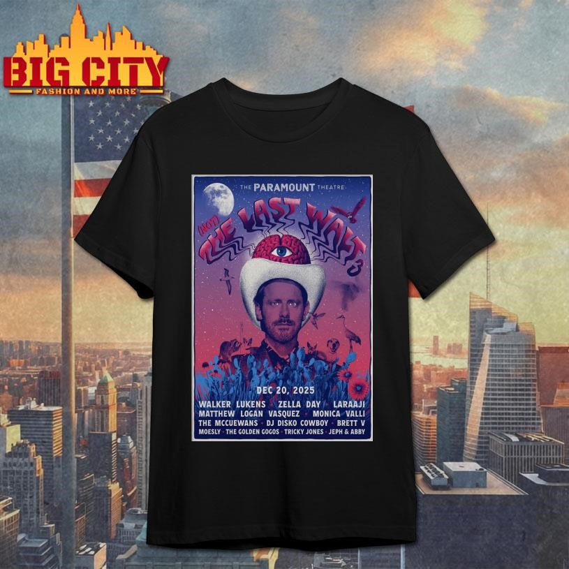 The Last Walt 3 12.20.2025 Austin TX Poster Shirt