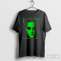 The Matrix Everything That Has A Beginning Has An End Shirt Tee