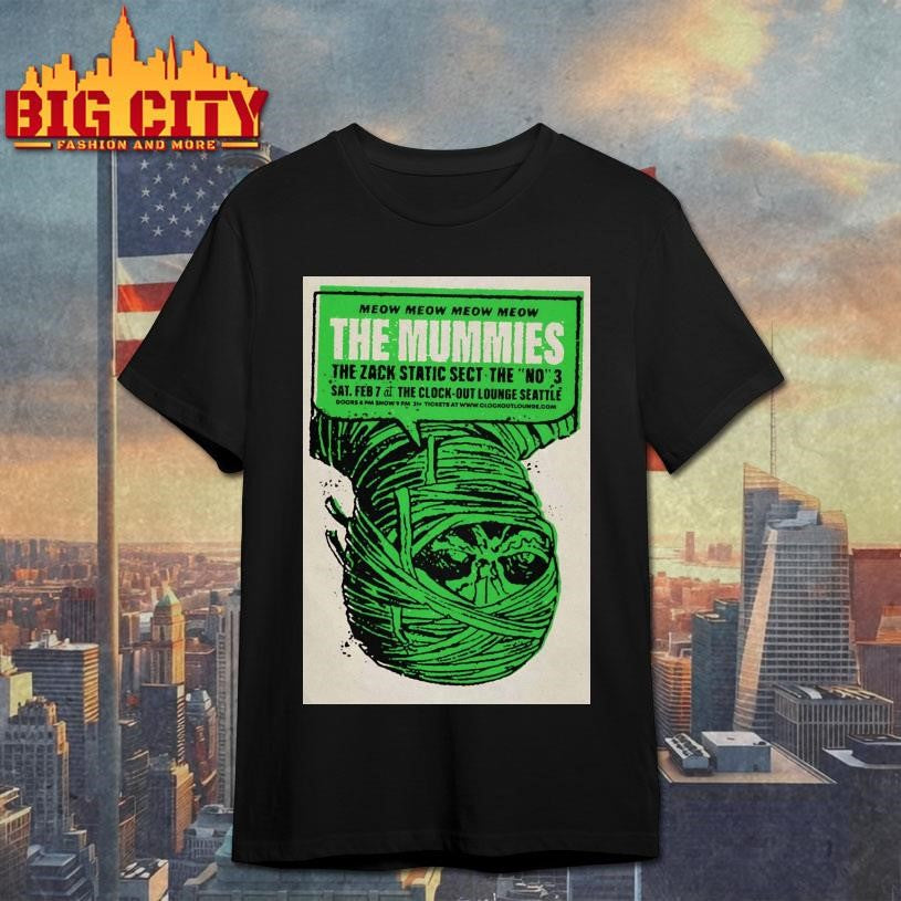The Mummies Feb 7 2026 At Clock-Out Lounge In Seattle WA Poster Shirt