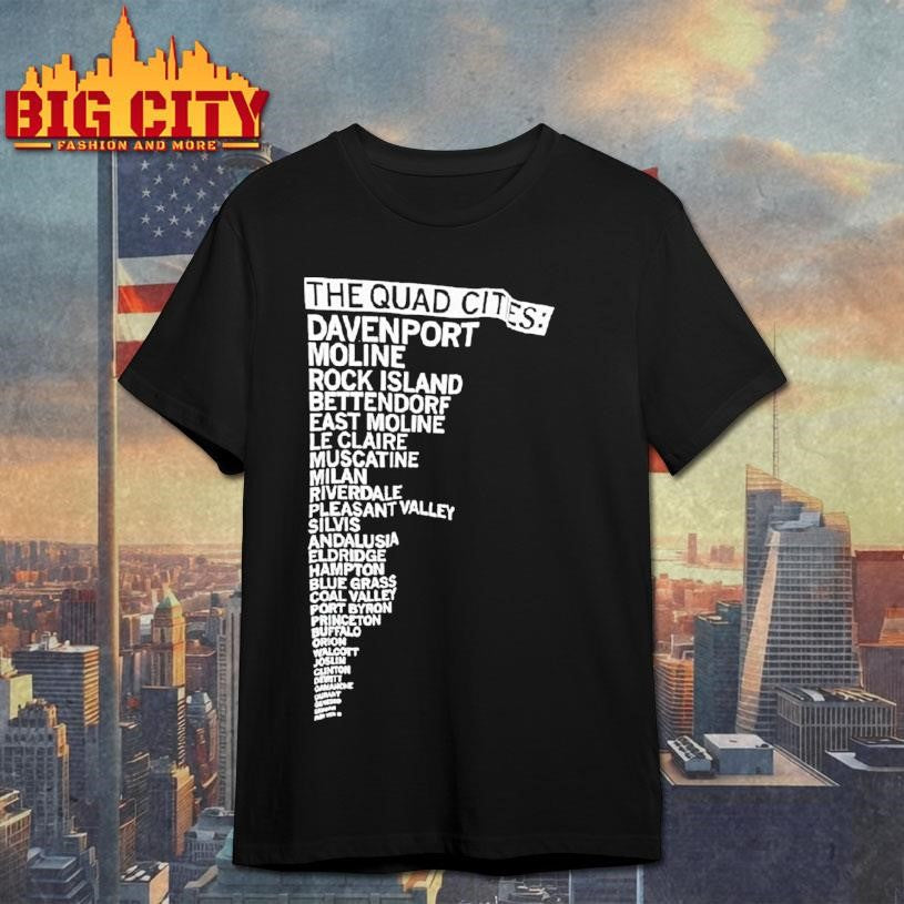 The Quad Cities Davenport Moline Rock Island And Bettendorf Shirt