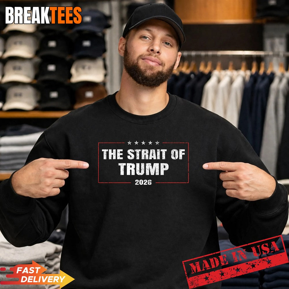 The Strait of Trump 2026 Funny Political Humor Shirt