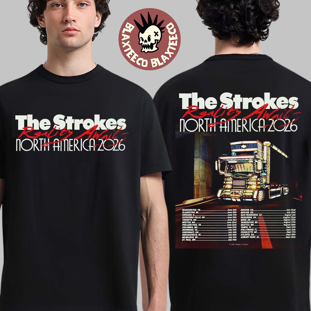 The Strokes Reality Awaits North America 2026 Tour Schedule Dates Two Sided T-Shirt