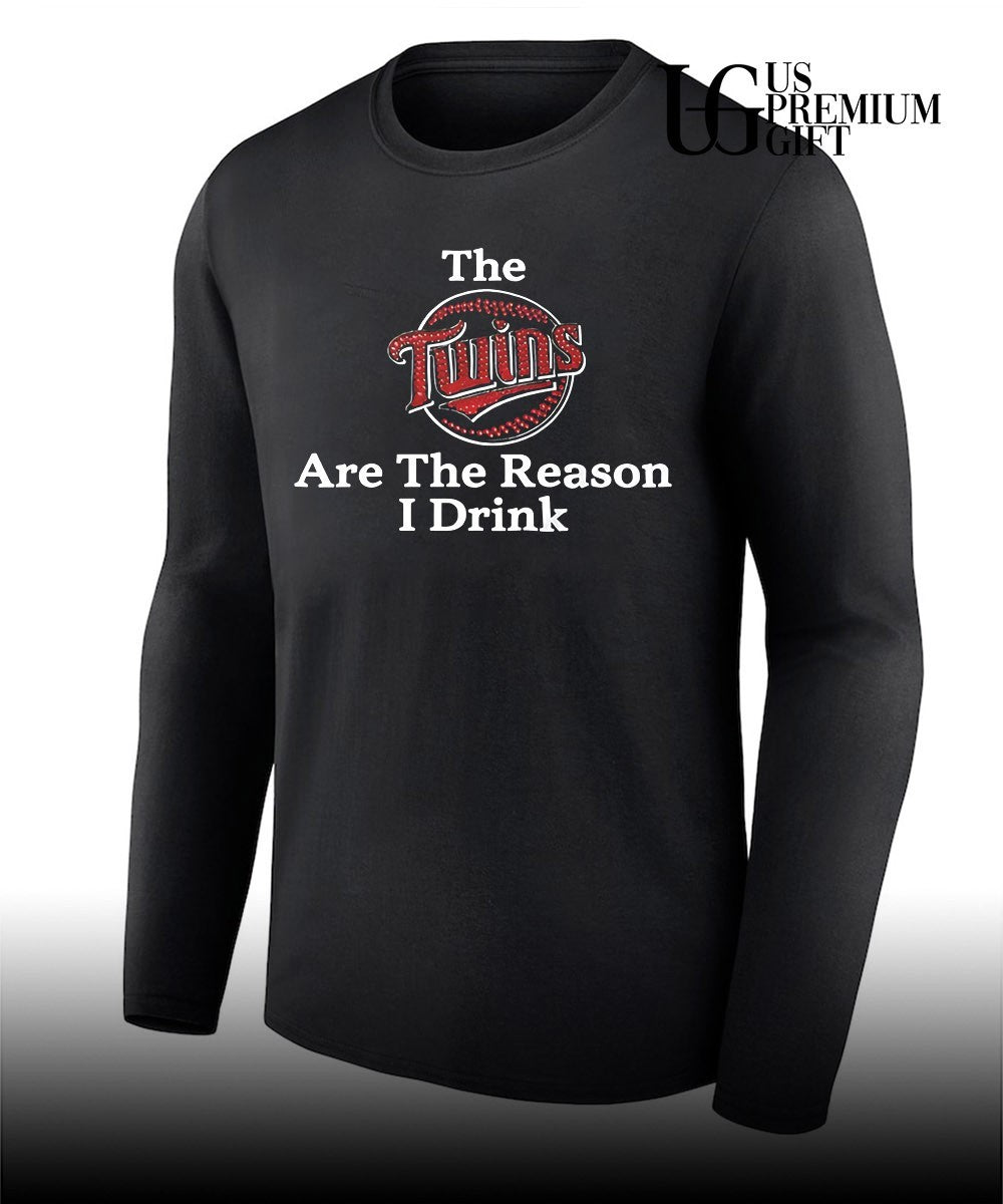 The Twins are The Reason I Drink Minnesota Twins baseball shirt