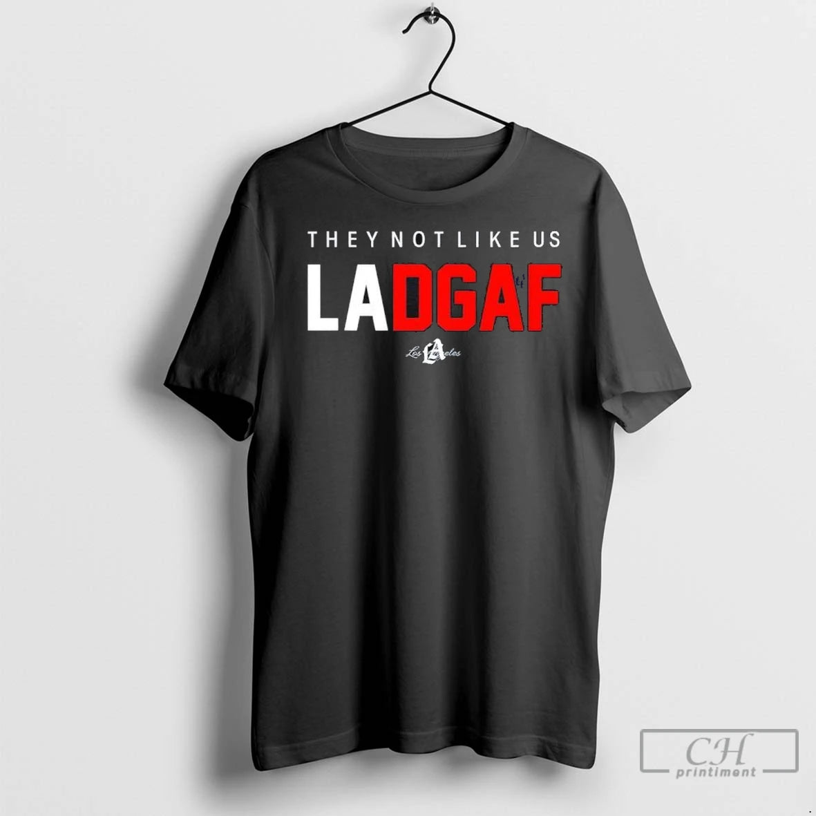They Not Like Us La Dgaf Los Angeles T Shirts