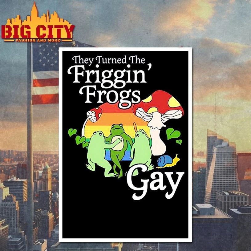 They Turned The Friggin’ Frogs Gay Funny Frog shirt