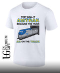 They call it name because the train am on the track shirt