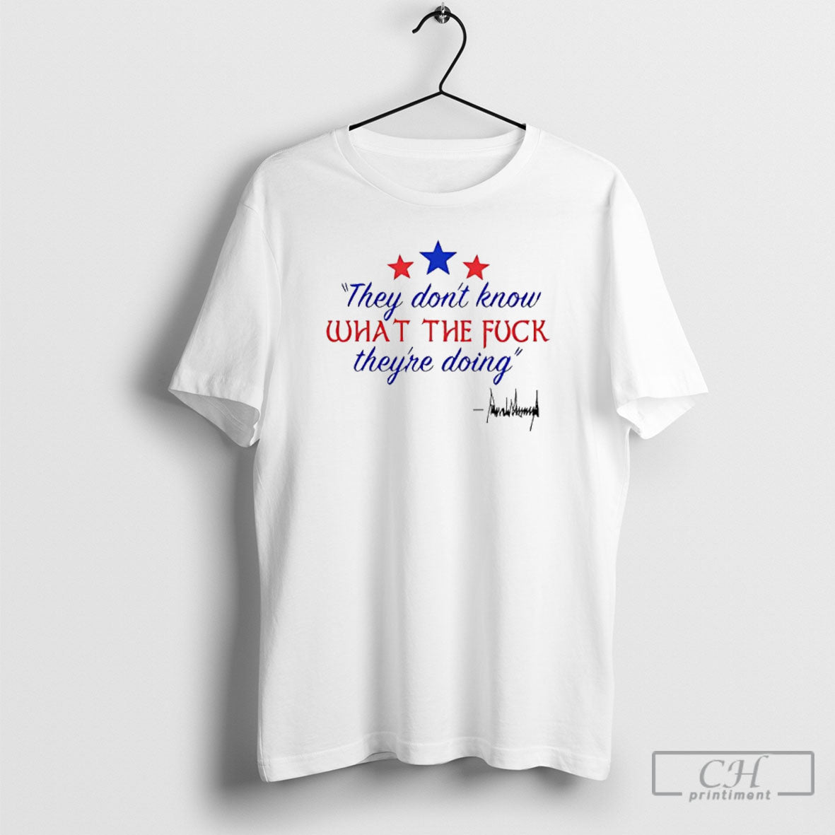 They Dont Know What The Fuck Theyre Doing Shirt Tee
