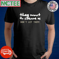 They want to silence us Don’t let them shirt