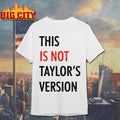 This Is Not Taylors Version Shirt