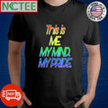 This is me my mind. my pride shirt