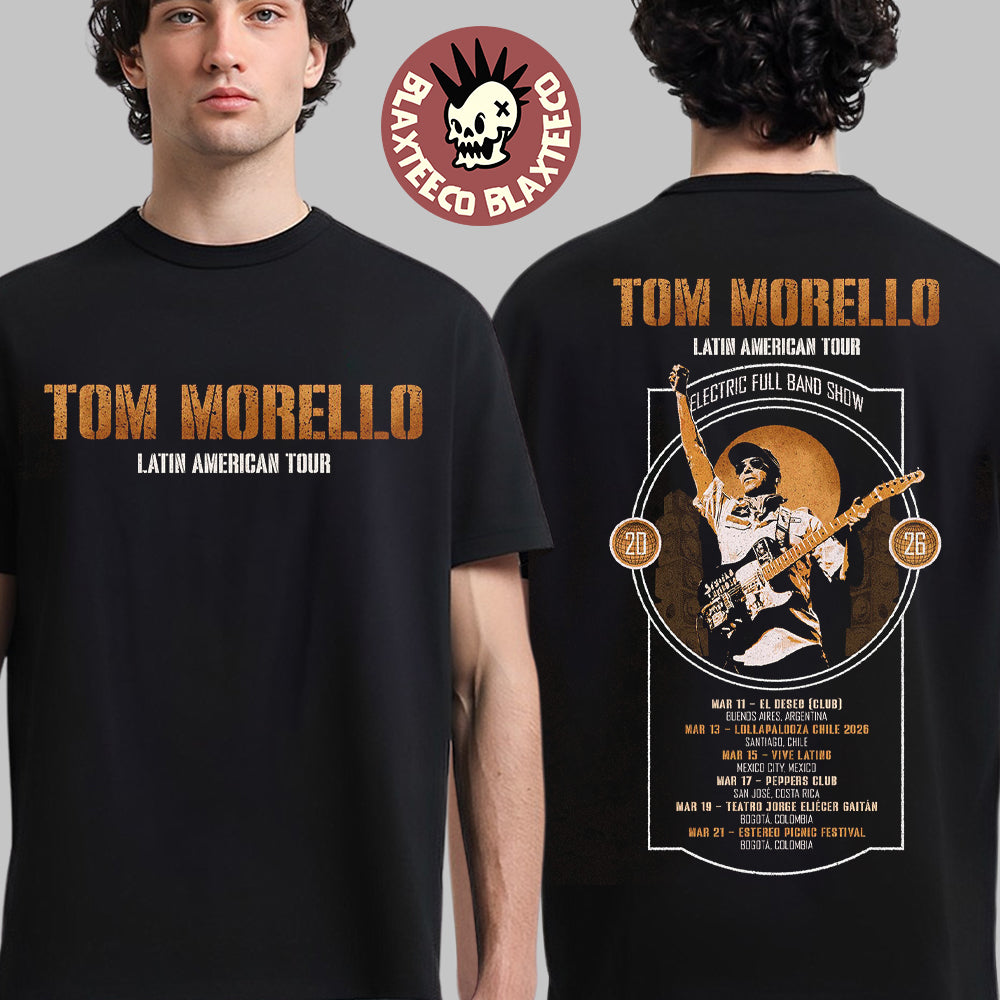 Tom Morello Latin American Tour 2026 Electric Full Band Show Schedule Dates Two Sided T-Shirt