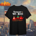 Tonight We Ride Shirt