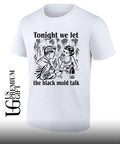 Tonight we let the black mold talk shirt