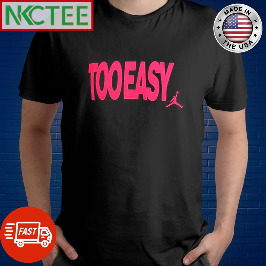 Too e4sy shirt