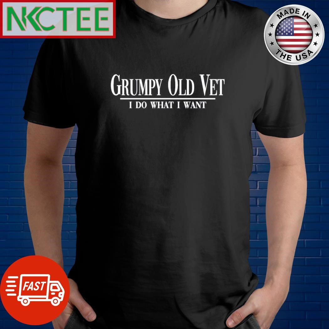Top Grumpy old vet i do what i want shirt