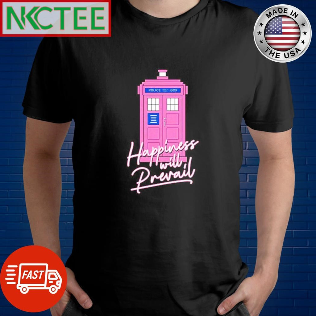 Top Happiness Will Prevail The Doctor shirt