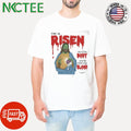 Top He is risen he is body now he wants your blood Jesus shirt