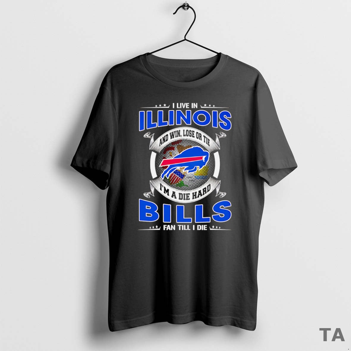 Top I Live In Illinois And Win Lose Or Tie Im A Dead Hard Buffalo