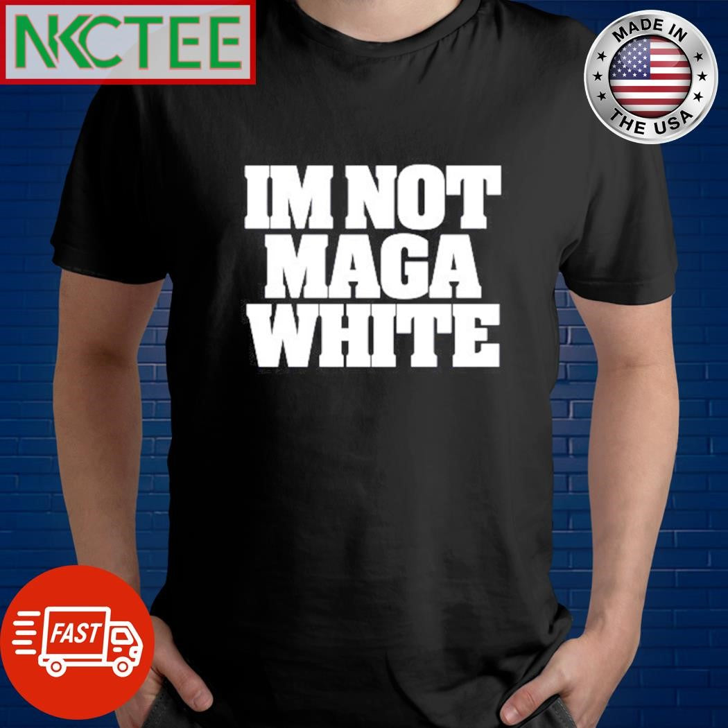 Top I’m not Maga white text shirt