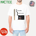 Top I’m so silly mouth is so dry shirt