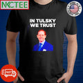 Top In Eric Tulsky We Trust shirt