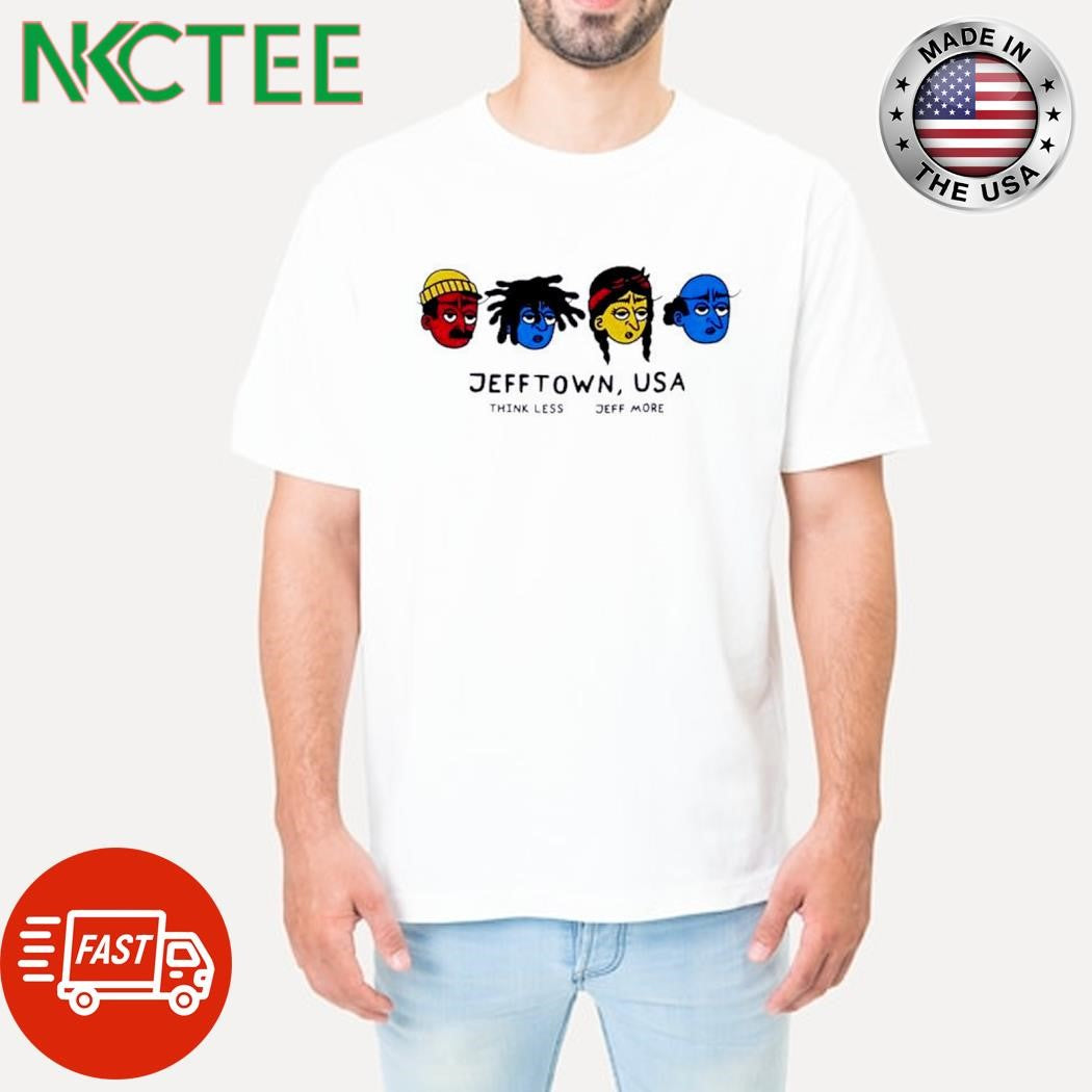 Top Jefftown, USA Think Less shirt