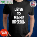 Top Listen to Minnie Riperton shirt