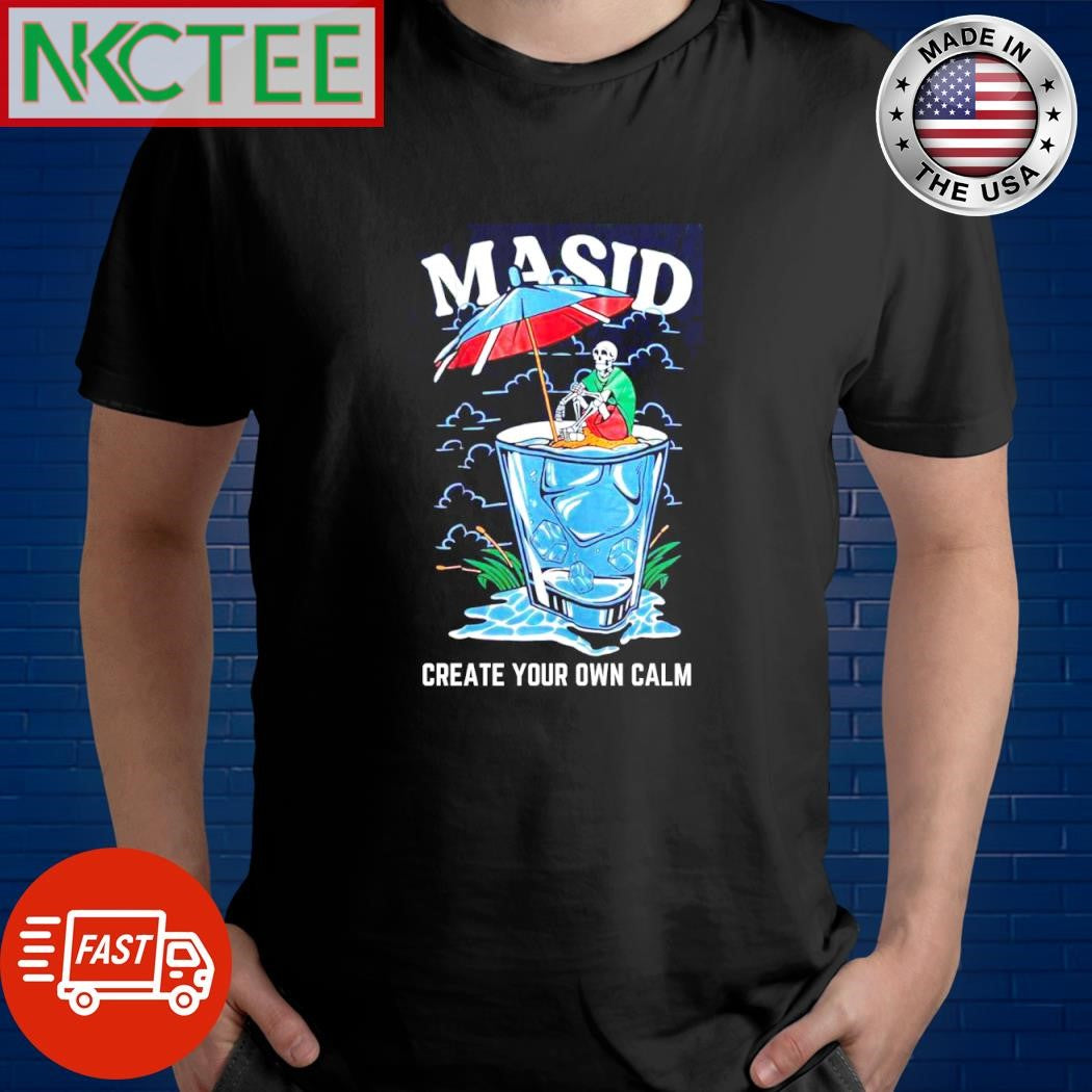 Top Masid create your own calm cocktail skeleton shirt