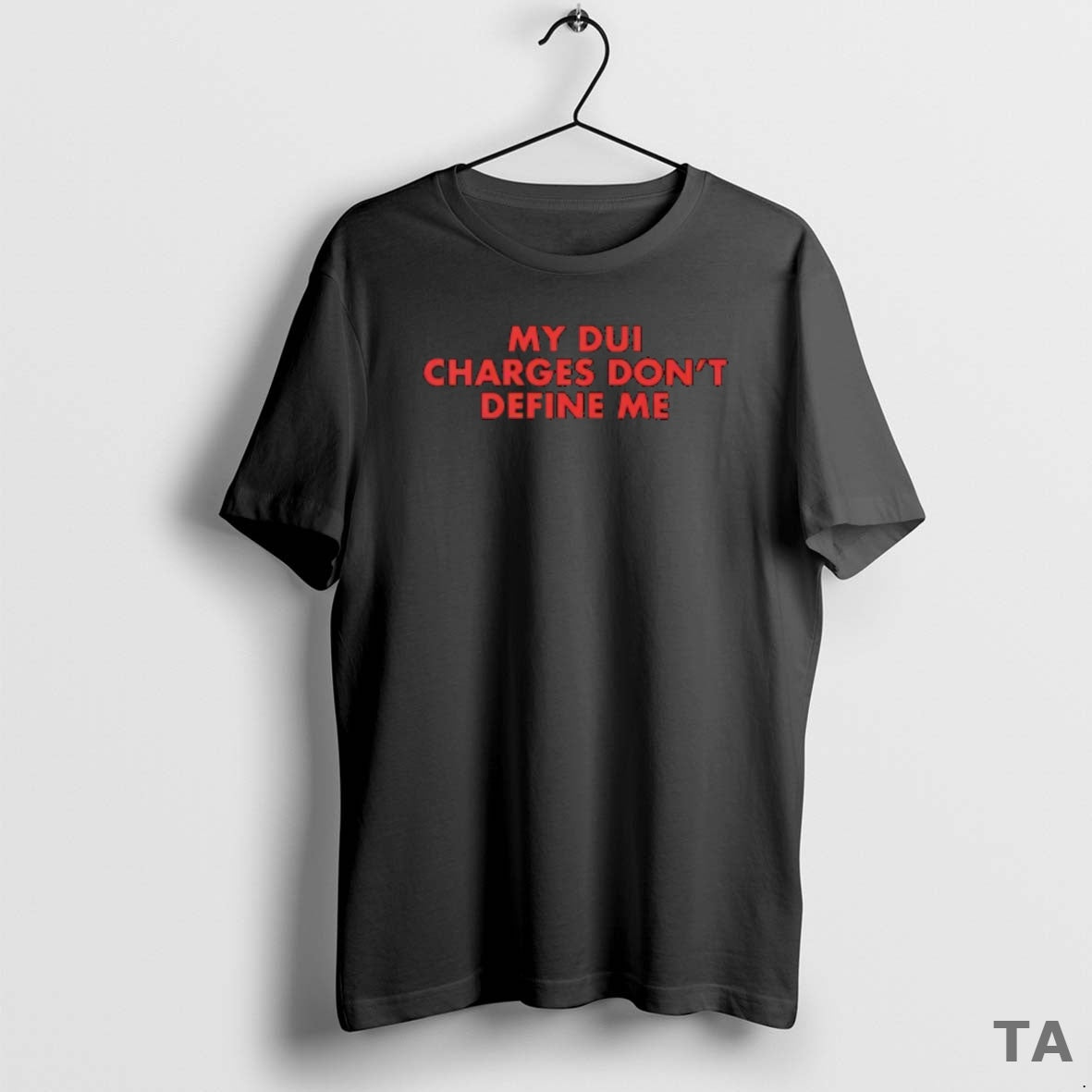 Top My Dui Charges Dont Define Me T Shirt Sweater