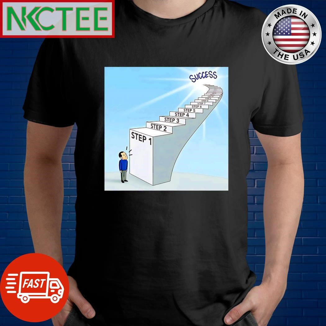 Top Step 1 Step 2 Step 3 Step 4 Step 5 Step 6 Success shirt