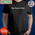 Top Tim Payne is God text shirt