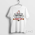 Trending All I Want For Christmas Is For People To Shut Up Premium T Shirts