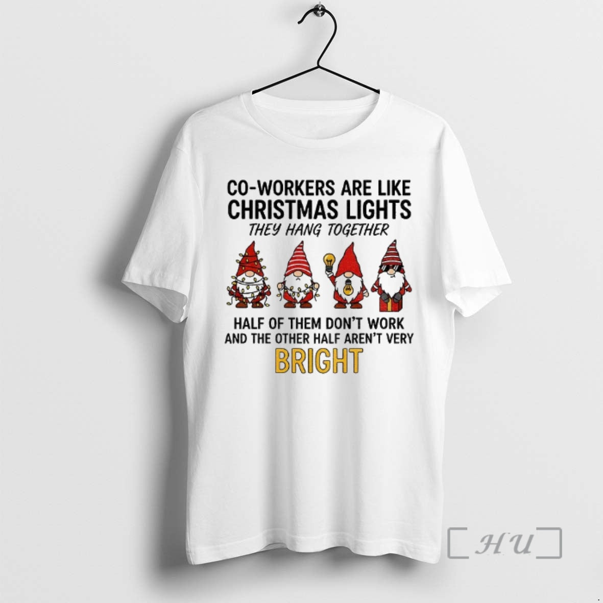 Trending Gnome Co Workers Are Like Christmas Lights They Hang Together Half Of Them Dont
