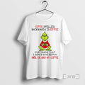 Trending Grinch Coffee Spelled Backwards Is Eeffoc Just Know That I Dont Give Eeffoc Until