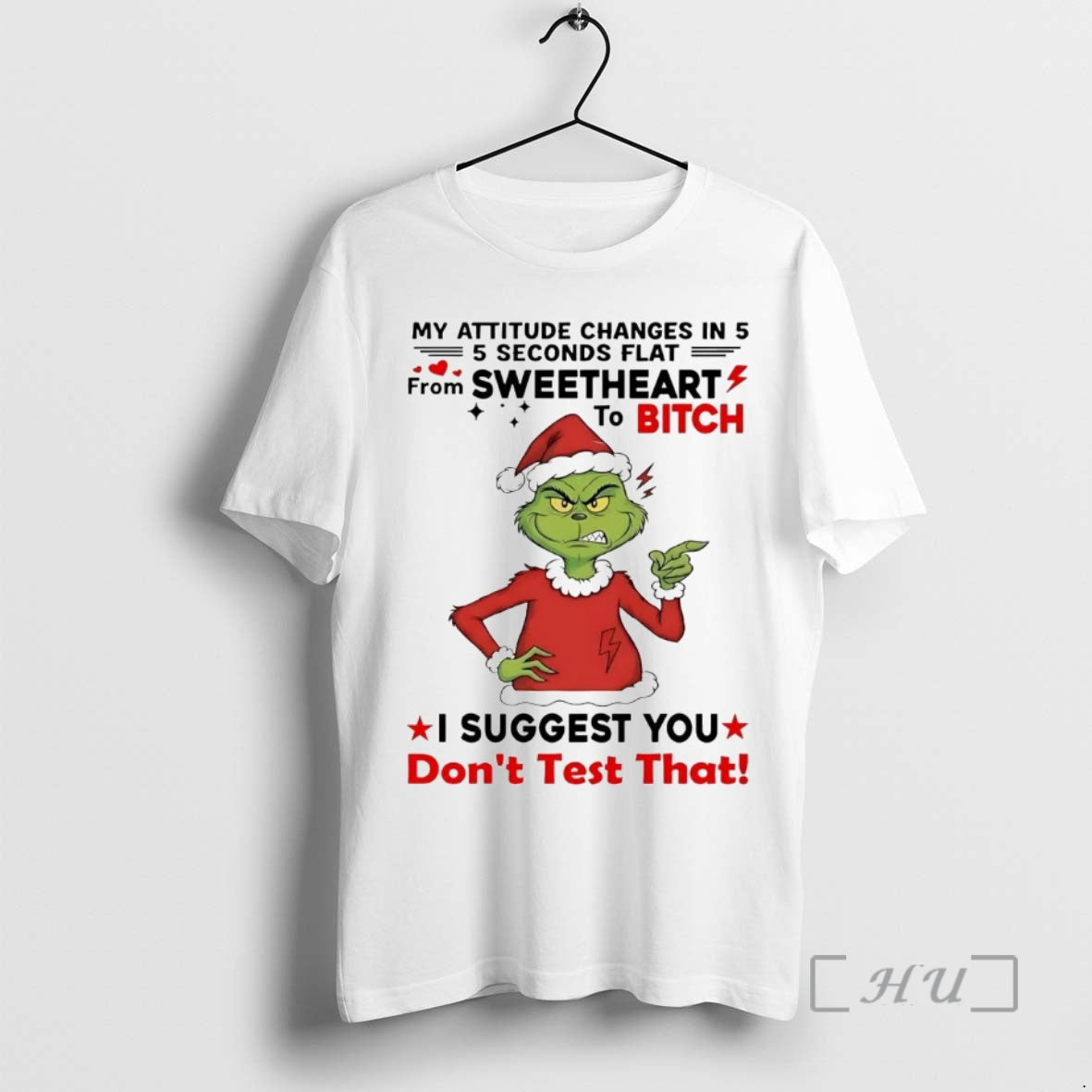 Trending Grinch My Attitude Changes In 5 From Sweetheart 5 Seconds Flat Christmas Premium