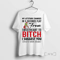 Trending Grinch My Attitude Changes In 5 Seconds Flat From Sweetheart Premium T Shirts Sweater