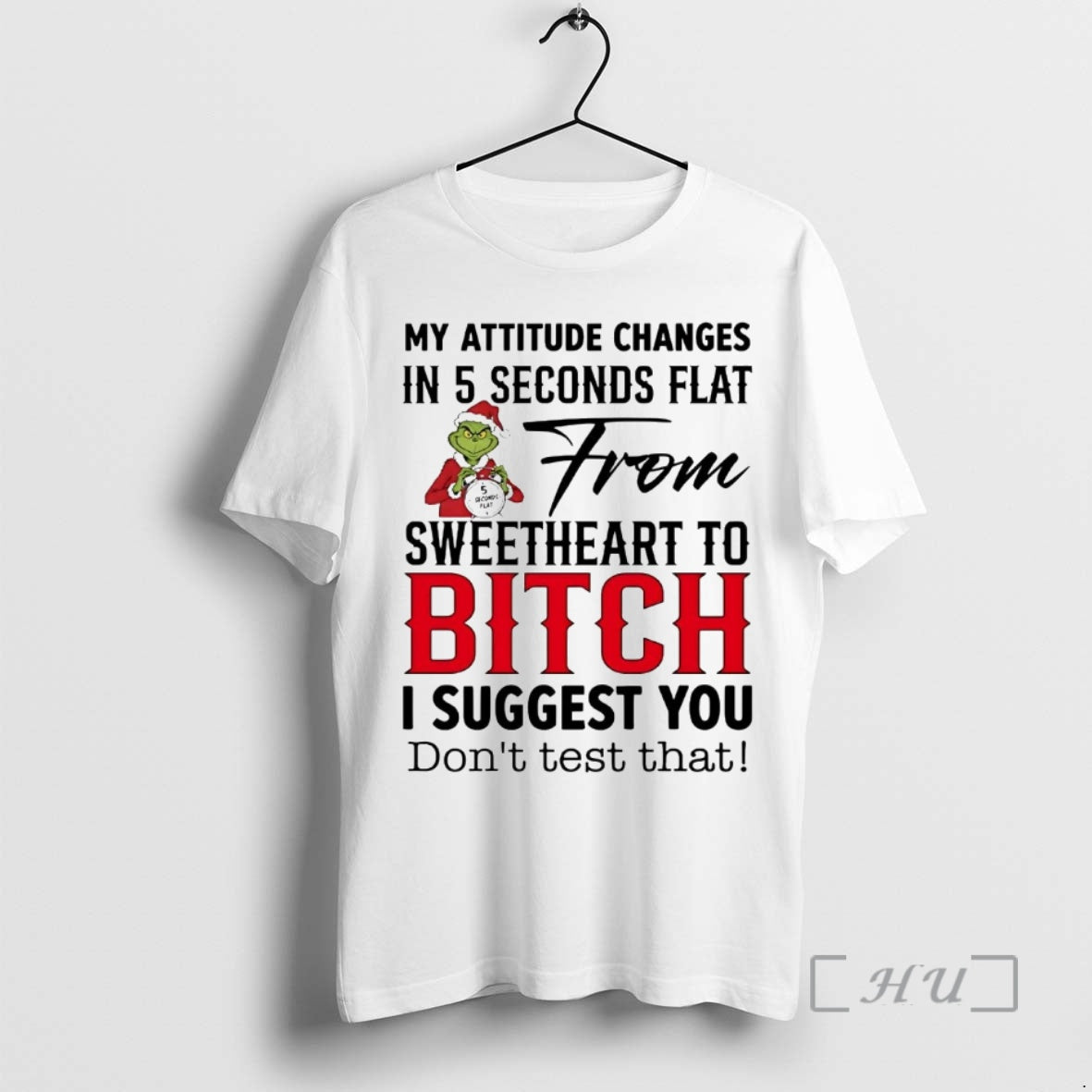 Trending Grinch My Attitude Changes In 5 Seconds Flat From Sweetheart Premium T Shirts Sweater