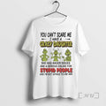 Trending Grinch You Cant Scare Me I Have A Crazy Daughterfor Stupid People Premium