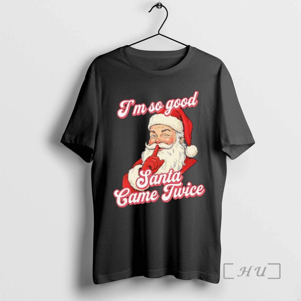 Trending Im So Good Santa Came Twice Chirstmas