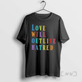 Trending Love Will Outlive Hatred Colors Text